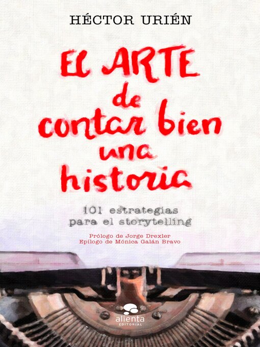 Title details for El arte de contar bien una historia by Héctor Urién Rodríguez - Available